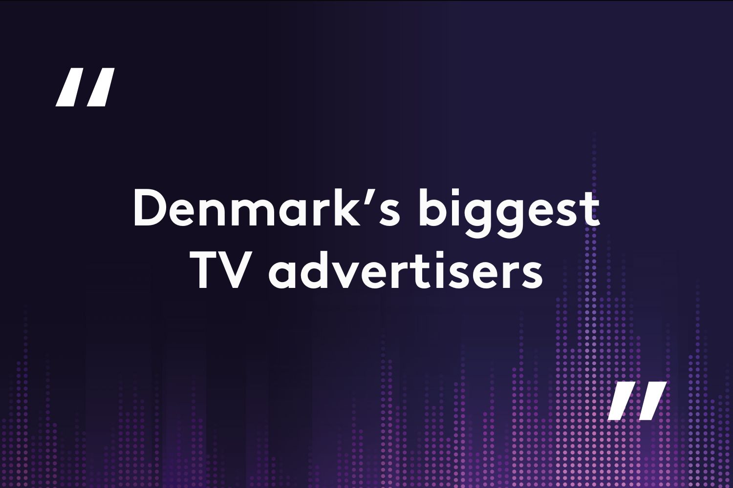 Denmark's biggest TV advertisers