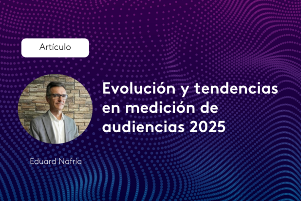 La evolución de la medición de audiencias: tendencias clave para 2025