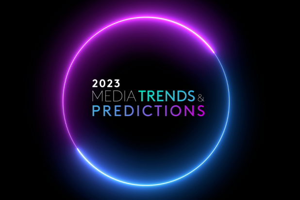 Media Trends & Predictions 2023