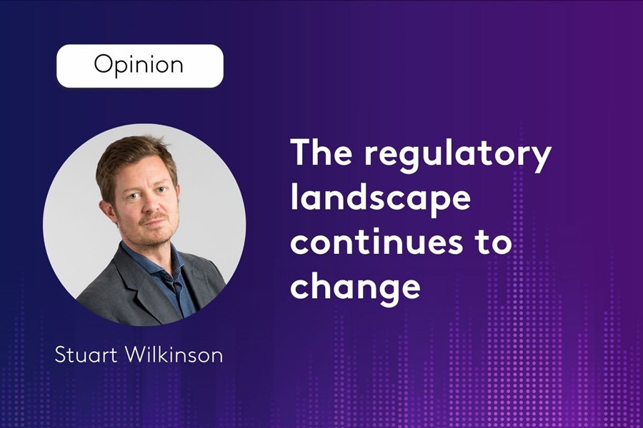 The regulatory landscape continues to change – and we all need to pay attention