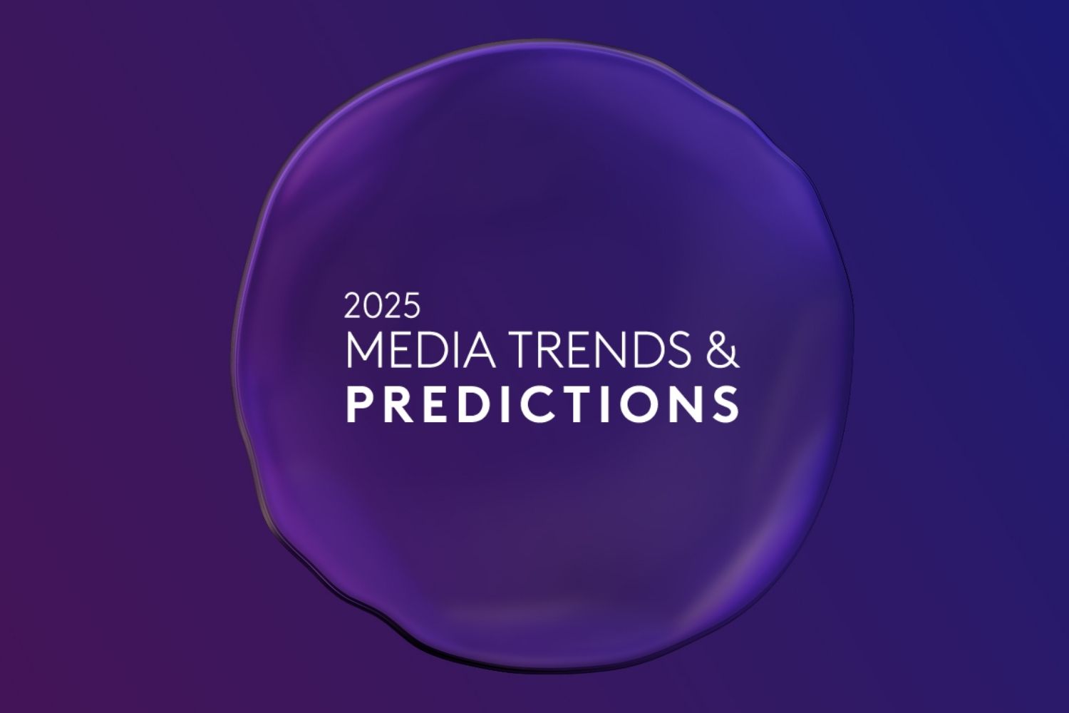 2025 Media Trends & Predictions Launch Broadcast