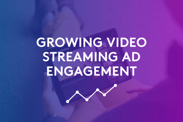 The growth of ad engagement within video streaming